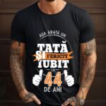 Tricou Personalizat Așa arată un TATĂ fericit și iubit la 44 de ani