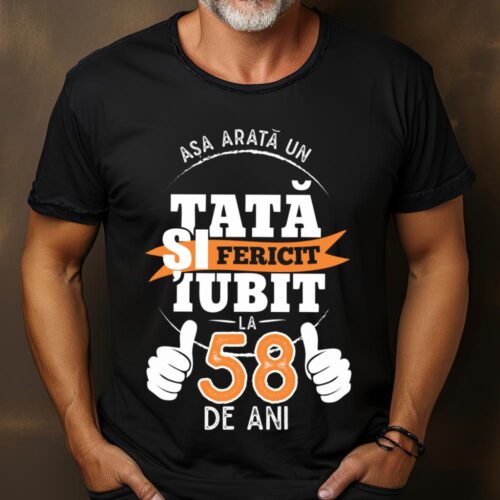 Tricou Așa Arata Un Tată fericit și iubit la 58 de ani