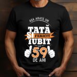 Tricou Personalizat Așa arată un TATĂ fericit și iubit la 59 de ani