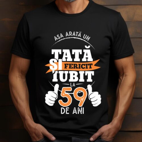 Tricou Așa Arata Un Tată fericit și iubit la 59 de ani