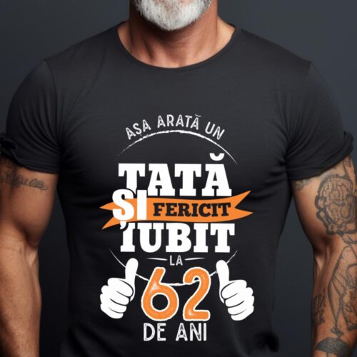 Tricou Așa Arata Un Tată fericit și iubit la 62 de ani