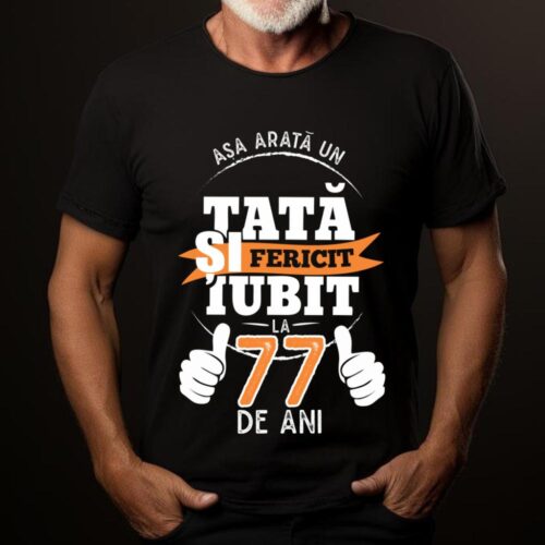 Tricou Așa Arata Un Tată fericit și iubit la 77 de ani