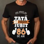 Tricou Personalizat Așa arată un TATĂ fericit și iubit la 86 de ani
