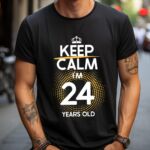 Tricou Keep Calm I’m 24 Years Old