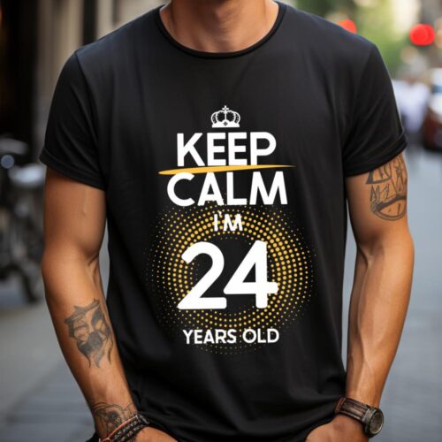 Tricou Keep Calm I’m 24 Years Old