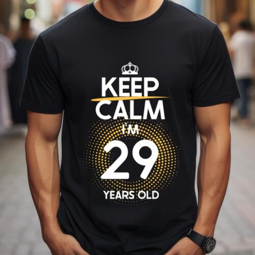 Tricou Keep Calm I’m 29 Years Old