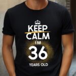 Tricou Keep Calm I’m 36 Years Old