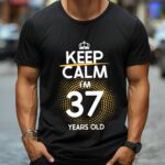 Tricou Keep Calm I’m 37 Years Old