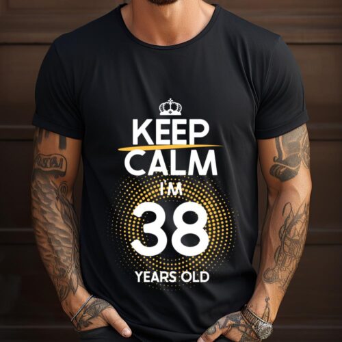 Tricou Keep Calm I’m 38 Years Old