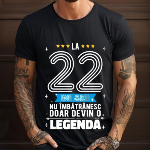 Tricou La 22 de ani nu imbatranesc doar devin o legenda