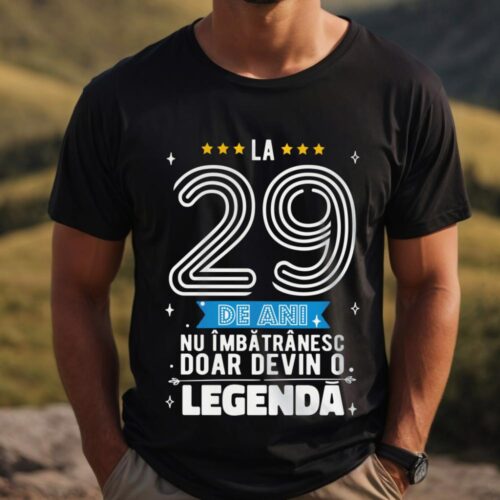 Tricou La 29 de ani nu imbatranesc doar devin o legenda