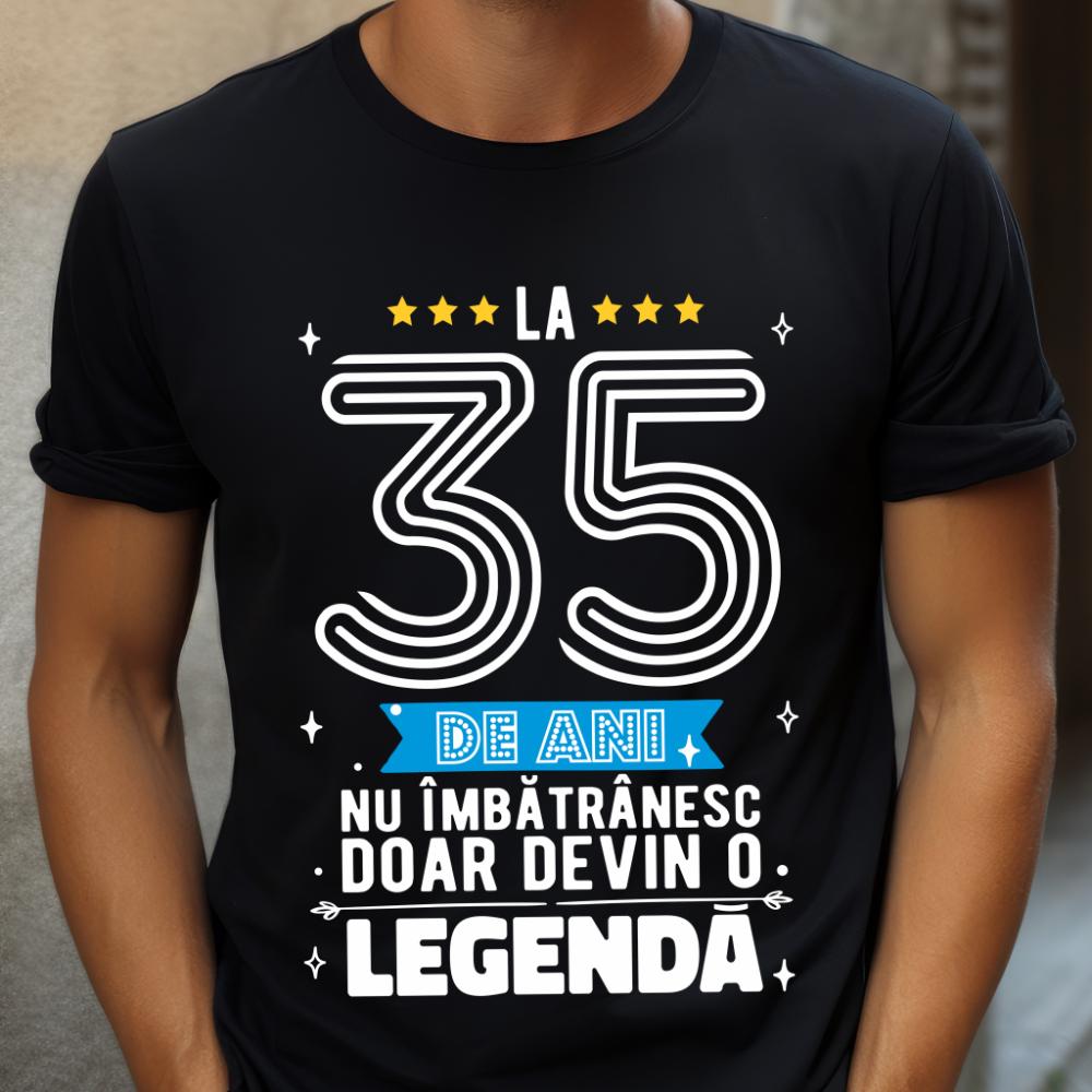 Tricou La 35 de ani nu imbatranesc doar devin o legenda