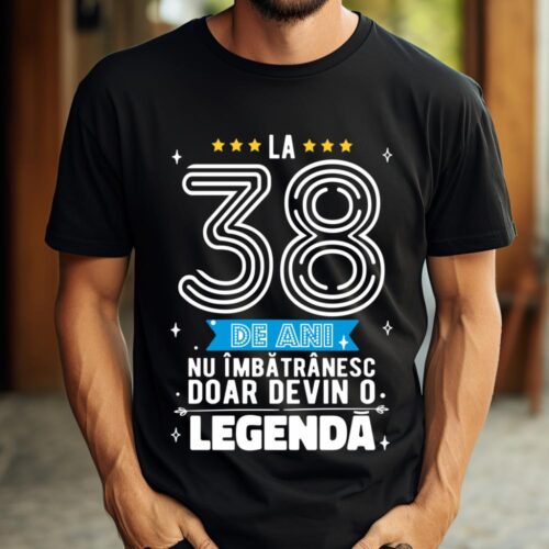 Tricou La 38 de ani nu imbatranesc doar devin o legenda