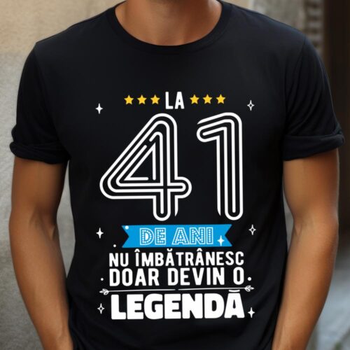 Tricou La 41 de ani nu imbatranesc doar devin o legenda