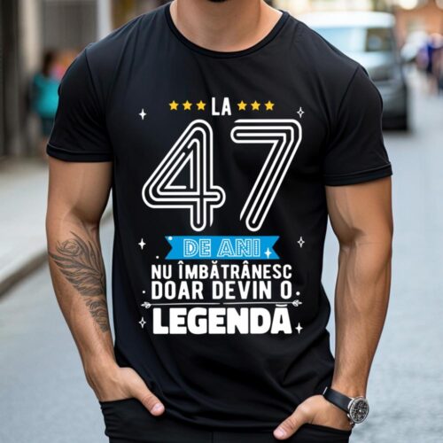 Tricou La 47 de ani nu imbatranesc doar devin o legenda