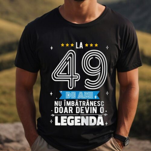 Tricou La 49 de ani nu imbatranesc doar devin o legenda