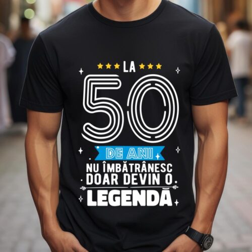 Tricou La 50 de ani nu imbatranesc doar devin o legenda