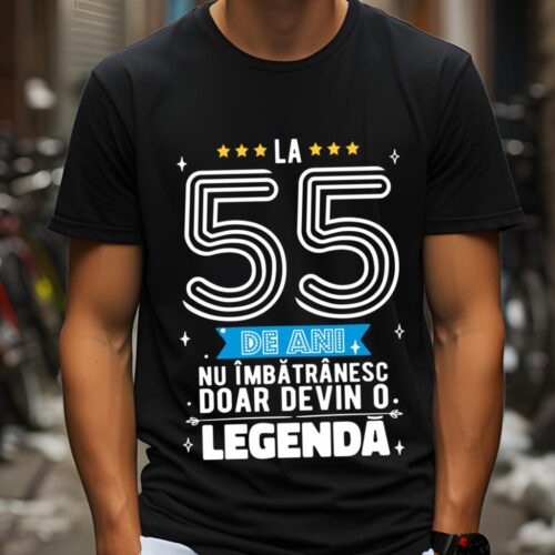 Tricou La 55 de ani nu imbatranesc doar devin o legenda