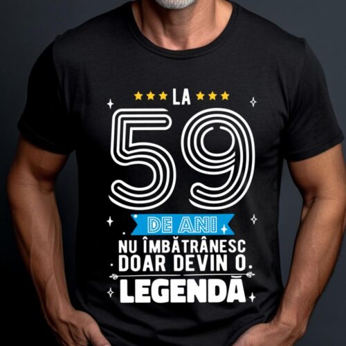 Tricou La 59 de ani nu imbatranesc doar devin o legenda
