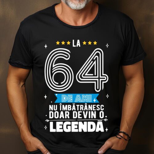 Tricou La 64 de ani nu imbatranesc doar devin o legenda
