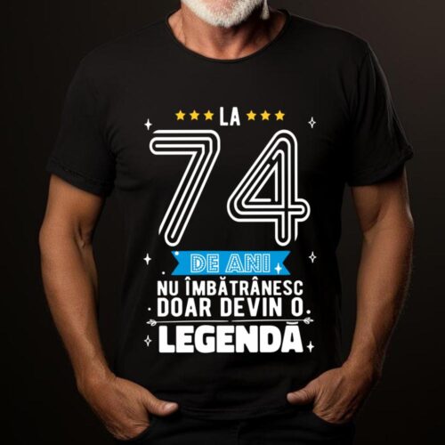 Tricou La 74 de ani nu imbatranesc doar devin o legenda