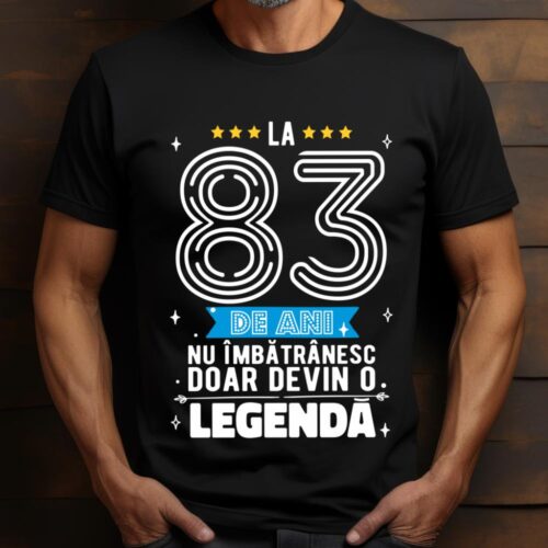 Tricou La 83 de ani nu imbatranesc doar devin o legenda