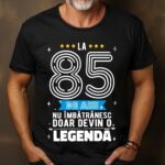Tricou Mi-au trebuit 85 de ani sa arat asa de bine MODEL 2