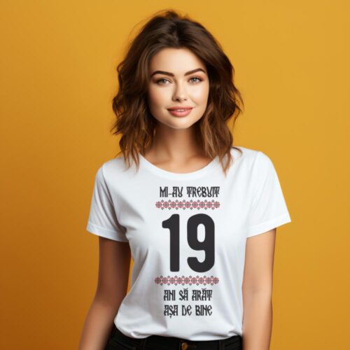 Tricou Mi-au trebuit 19 ani sa arat asa de bine Model4