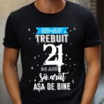 Tricou Mi-au trebuit 21 de ani sa arat asa de bine Model2