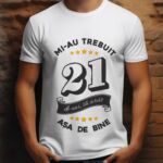 Tricou Mi-au trebuit 21 de ani sa arat asa de bine Model6