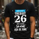 Tricou Mi-au trebuit 26 de ani sa arat asa de bine Model2