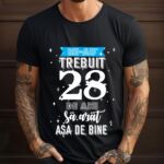 Tricou Mi-au trebuit 28 de ani sa arat asa de bine Model2