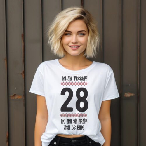 Tricou Mi-au trebuit 28 de ani sa arat asa de bine Model4
