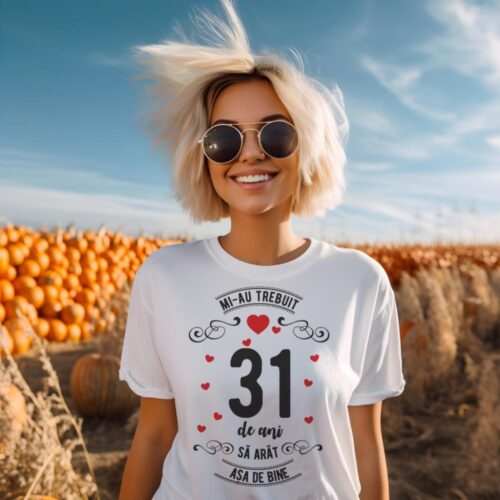 Tricou Mi-au trebuit 31 de ani sa arat asa de bine Model3