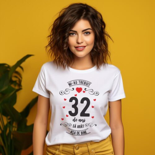 Tricou Mi-au trebuit 32 de ani sa arat asa de bine Model3