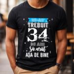 Tricou Mi-au trebuit 34 de ani sa arat asa de bine Model2
