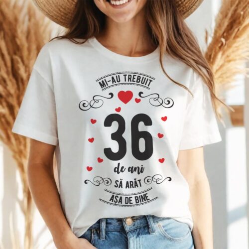 Tricou Mi-au trebuit 36 de ani sa arat asa de bine Model3