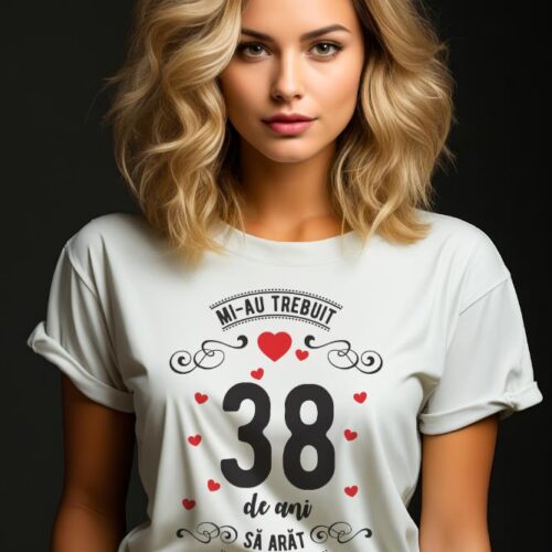 Tricou Mi-au trebuit 38 de ani sa arat asa de bine Model3