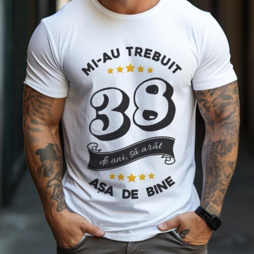 Tricou Mi-au trebuit 38 de ani sa arat asa de bine Model6