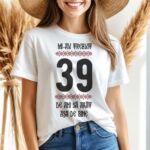 Tricou Mi-au trebuit 39 de ani sa arat asa de bine Model4