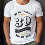Tricou Mi-au trebuit 39 de ani sa arat asa de bine Model6