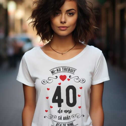 Tricou Mi-au trebuit 40 de ani sa arat asa de bine Model3