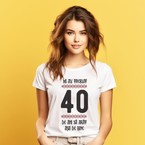 Tricou Mi-au trebuit 40 de ani sa arat asa de bine Model4