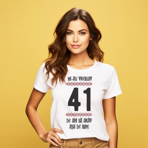 Tricou Mi-au trebuit 41 de ani sa arat asa de bine Model4