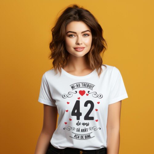 Tricou Mi-au trebuit 42 de ani sa arat asa de bine Model3