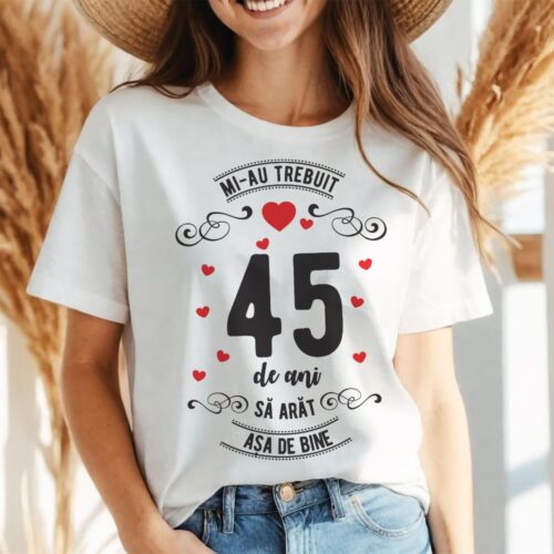 Tricou Mi-au trebuit 45 de ani sa arat asa de bine Model3