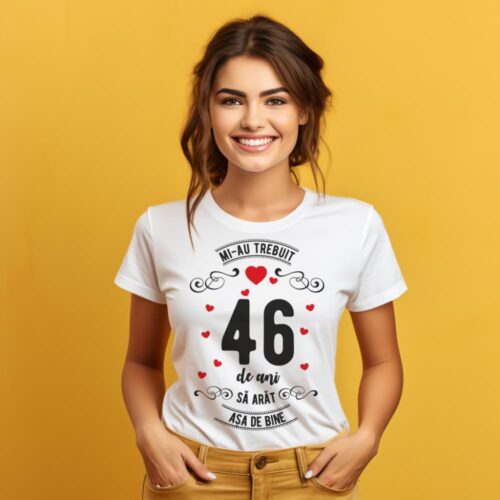 Tricou Mi-au trebuit 46 de ani sa arat asa de bine Model3