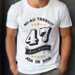 Tricou Mi-au trebuit 47 de ani sa arat asa de bine Model6