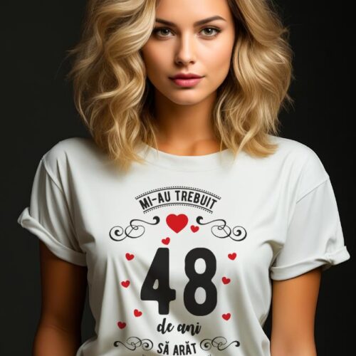 Tricou Mi-au trebuit 48 de ani sa arat asa de bine Model3