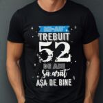 Tricou Mi-au trebuit 52 de ani sa arat asa de bine Model2